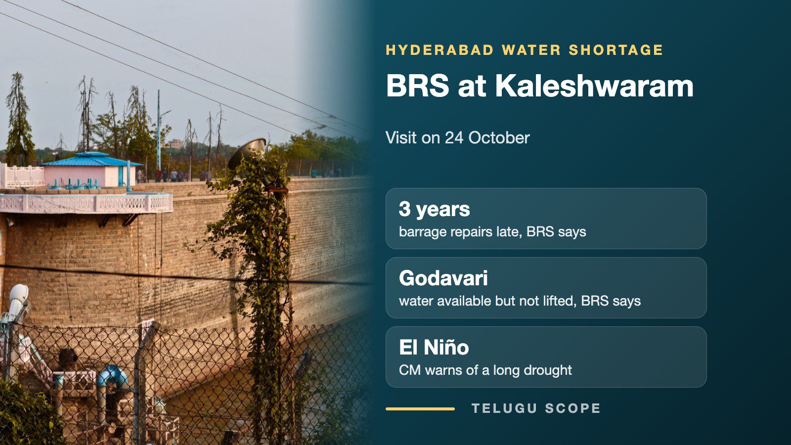 Telugu Scope card beside the Osman Sagar reservoir wall, Hyderabad: BRS MLAs at Kaleshwaram on 24 October, barrage repairs three years late by their account, Chief Minister warns of El Niño drought.